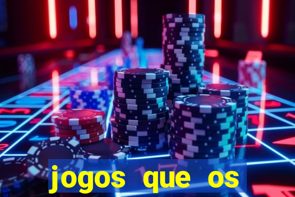 jogos que os famosos jogam para ganhar dinheiro